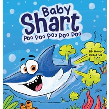 Step Kitap Baby Shart ... Poo Poo Poo Poo Poo: A Story About A Shark Who Farts - Ciltli