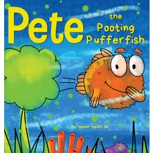 Step Kitap Pete The Pooting Pufferfish: A Funny Story About A Fish Who Toots (Farts) - Ciltli