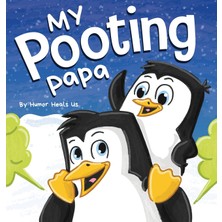 Step Kitap My Pooting Papa: A Funny Rhyming, Read Aloud Story Book For Kids And Adults About Farts, Perfect Father's Day Gift - Ciltli
