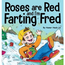 Step Kitap Roses Are Red, And I'm Farting Fred: A Funny Story About Famous Landmarks And A Boy Who Farts - Ciltli