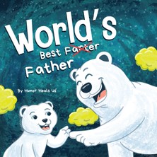 Step Kitap World's Best Father: A Funny Rhyming, Read Aloud Story Book For Kids And Adults About Farts And A Farting Father, Perfect Father's Day Gift