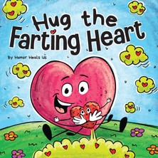 Step Kitap Hug The Farting Heart: A Story About A Heart That Farts