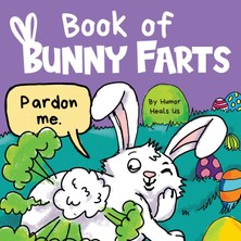 Step Kitap Book Of Bunny Farts: A Cute And Funny Easter Kid's Picture Book, Perfect Easter Basket Gift For Boys And Girls