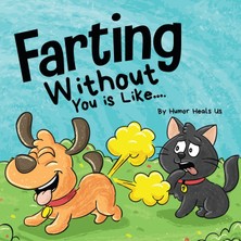Step Kitap Farting Without You Is Like: A Funny Perspective From A Dog Who Farts