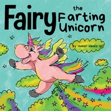Step Kitap Fairy The Farting Unicorn: A Story About A Unicorn Who Farts
