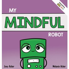 Step Kitap My Mindful Robot: A Children's Social Emotional Book About Managing Emotions With Mindfulness - Ciltli