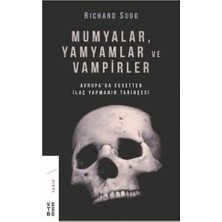 TeknoKapsül Mumyalar, Yamyamlar ve Vampirler: Avrupa'da Cesetten Yapmanın Tarihçesi