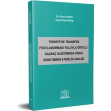 Legal Yayıncılık Türkiye’de Transfer Fiyatlandırması Yoluyla Örtülü Kazanç Dağıtımında Vergi Denetiminin Etkinlik Analizi