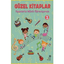 Hep Kitap Güzel Kitaplar 2 - Oyunlarla Müzik Öğreniyorum Kolektif