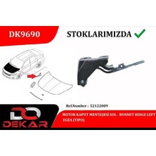Dekar 9690 Motor Kaput Menteşe L Egea 52122009