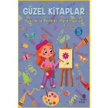 Hep Kitap Güzel Kitaplar 3 - Oyunlarla Renkleri Öğreniyorum Kolektif