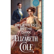 Step Kitap Breathless In The Dark: A Steamy Regency Spy Romance