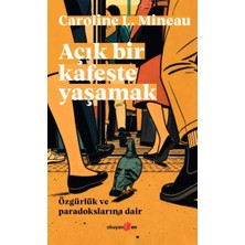 Esmera Açık Bir Kafeste Yaşamak Özgürlük ve Paradokslarına Dair