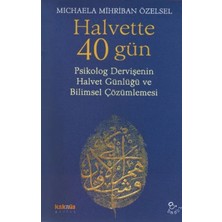 Esmera Halvette 40 Gün Psikolog Bir Dervişe'nin Halvet Günlüğü ve Bilimsel Çözümlemesi