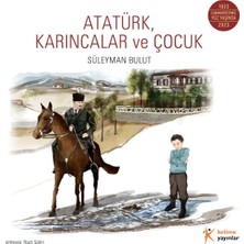 Aparim Atatürk, Karıncalar ve Çocuk