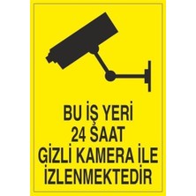 Bu Iş Yeri 24 Saat Kamera Ile Izlenmektedir Uyarı Levhası 20X30CM