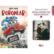 İlk Genç Timaş Robonlar (Mert Arık) ve Büyük Atatürk’ten Küçük Öyküler 1