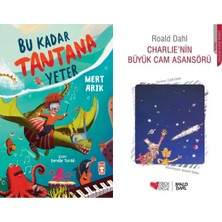 Timaş Çocuk Bu Kadar Tantana Yeter (Mert Arık) ve Charlie’nin Büyük Cam Asansörü