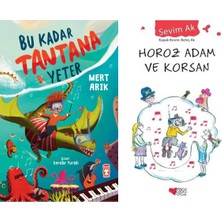 Timaş Çocuk Bu Kadar Tantana Yeter (Mert Arık) ve Horoz Adam ve Korsan