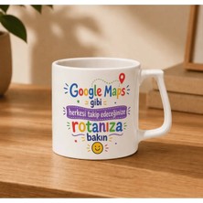May Kupam Google Maps Gibi Herkesi Takip Edeceğinize Rotanıza Bakın Tasarımlı Beyaz Kulplu Kupa Bardak