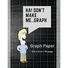 Mey İthalat Don't Make Me..graph: 70 Page Grid Paper Notebook | Quad Ruled | Multi-Use Graph Sheets