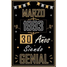 Mey İthalat Cuaderno; Marzo 1993 30 Años Sıendo Genıal: Regalo De 30 Cumpleaños Para Mujeres Y Hombres, Ideas De 30 Cumpleaños... Un Cumpleaños... Divertido, ... Regalo De 30 Cumpleaños Para Él/ella.