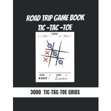 Mey İthalat Road Trip Games: Games For Kids; Activitybook-Tic-Tac-Toe, Tic Tac Toe 3000 Blank Games, 120 Pages, 8.5’’ x 11’’ Fun And Challenge To Play Game ... Family Activity (For Kids And Adults)