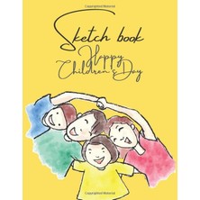 Mey İthalat Sketch Book Happy Children's Day: Childrens Sketch Book For Drawing Practice 8.5X11 Size, 110, For Age 4,5,6,7,8,9,10,11, And Top Boy Toys Happy Children's Day