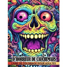 Mey İthalat Livre De Coloriage D'horreur De Cauchemars Pour Adultes.: "40 Illustrations De Monstres Maléfiques Et De, Blancs" French Edition