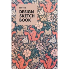 Mey İthalat Dot Grid Design Sketch Book: Perfect On The Go Design Sketch/note Book Journal - 100 Dotted Pages For, Concepts, Schematics, Details