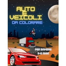 Mey İthalat Il Fantastico Album Da Colorare Per Bambini 3-8 Anni! Macchine, Trattori, Camion, Ruspe, Aerei E Molti Altri Mezzi Da Colorare!
