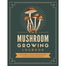 Mey İthalat Mantar Yetiştirme Kayıt Defteri, Evde Yetiştiriciler Için Mantar Günlüğü
