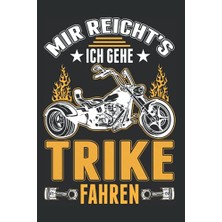 Mey İthalat Trike Notizbuch: Mir Reichts Ich Gehe Trike Fahren Triker / 6x9 Zoll / 120 Gepunktete Seiten (German Edition)