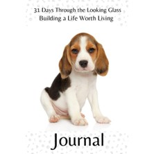 Mey İthalat 31 Days Through The Looking Glass - Building A Life Worth Living Journal: Precocious Pups Series 4
