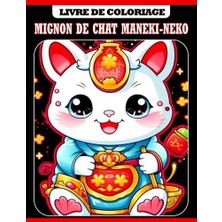 Mey İthalat Livre De Coloriage Mignon De Chat Maneki-Neko: Livre De Coloriage Sur Le Thème Des Animaux Avec 30, Détente French Edition