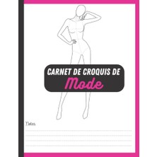 Mey İthalat Carnet De Croquis De Mode: 100 Figures De Silhouettes De Mannequins Pour Dessiner Les Vêtements, Idéal Pour, Amateurs French Edition