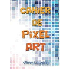 Mey İthalat Cahier De Pixel Art: Cahier De Dessin Format A4, De Qualité Premium - Idéal Pour La Pratique Du Pixel Art, 106 Pages Mosaic French Edition