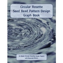 Mey İthalat Circular Rosette Seed Bead Pattern Design Graph Book: 50 Blank Circular Beading Graph Paper With Materials Sheets, Blue Cover