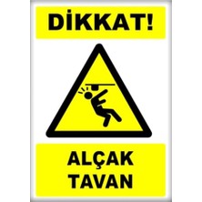 Kazan Hobi Dikkat Alçak Tavan Uyarı Levhası, Sarı-Siyah Pvc, 25 x 35 Cm, Kapı ve Duvar Montajı