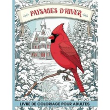 Kazan Hobi Paysages D ', Coloriage Pour Adultes, D ' Animaux, De Campagne À, Hiver Livre De, : 60 Pages, Et De Maisons, Colorier Anti Stress