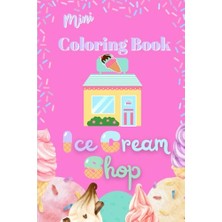 Kazan Hobi Travel Friendly Pages Suitable For All Ages 6x9 100 Mini Coloring Book Ice Cream Shop