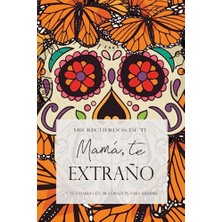 Kazan Hobi Mamá Te Extraño: Mis Recuerdos De Ti; Diario De Duelo, Regalo De Duelo: Como Recordatorio Con Plantilla Para Rellenar, Espacio Para Fotos, Rayado ... Pulgadas) Con 150 Páginas | Cuaderno-Libro
