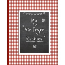Kazan Hobi Air Fryer Tarifleri Için Boş Tarif Defteri
