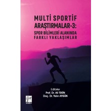Gazi Kitabevi Multi Sportif Araştırmalar-3 : Spor Bilimleri Alanında Farklı Yaklaşımlar