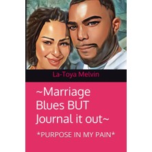 Kazan Hobi Marriage Blues Günlüğü: Amacım Acımın Içinde