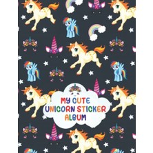 Kazan Hobi My Cute Unicorn Sticker Album: Cute Blank Sticker Collecting Album For Boys, Girls, Kids, Toddlers And, Organizer And Funny Gift For Kids