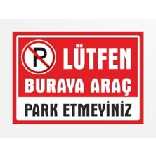 Kazan Hobi Pvc Lütfen Buraya Araç Park Etmeyiniz Uyarı Tabelası, 24X34 cm