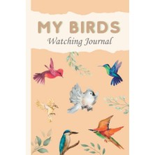 Kazan Hobi My Bird Watching Journal: 120 Pages Birding Log Book