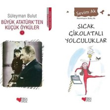 Can Yayınları Büyük Atatürk'ten Küçük Öyküler 1 (Süleyman Bulut) ve Sıcak Çikolatalı Yolculuklar