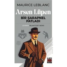 Arsen Lüpen: Bir Şarapnel Patladı